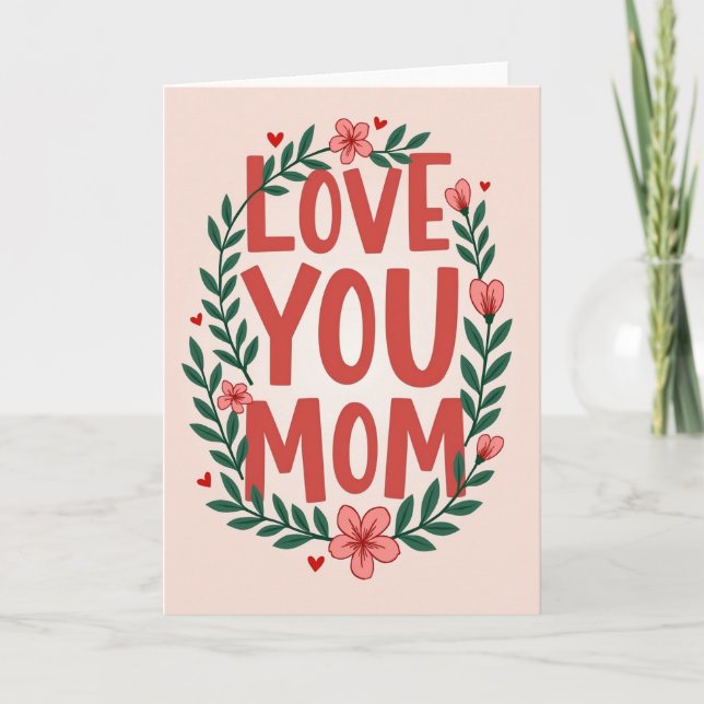 Love You Mom Simple Floral Card (Front)