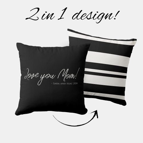 Love you Mom Stylish Black and White Throw Pillow