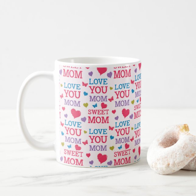 Love You Mom Sweet Mom Quotes Coffee Mug (With Donut)