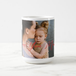 Love You Mom Thank You Photo Color Morph Mug