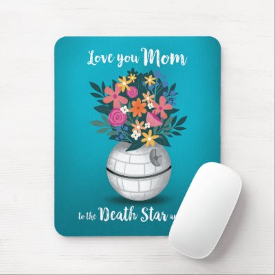 Love You Mom to the Death Star and Back Mouse Pad