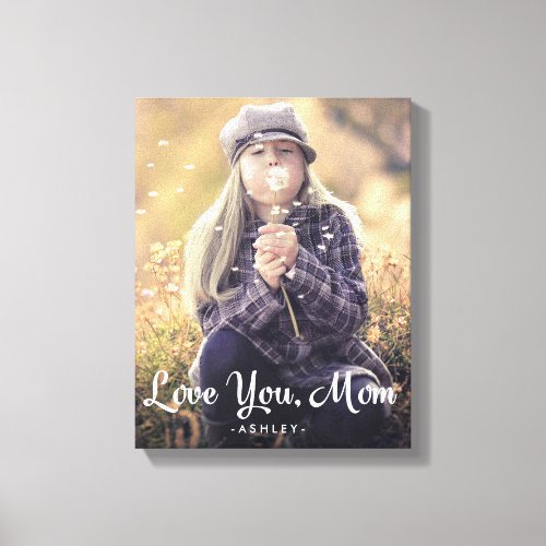 Love You Mom  Trendy White Typography and Photo Canvas Print