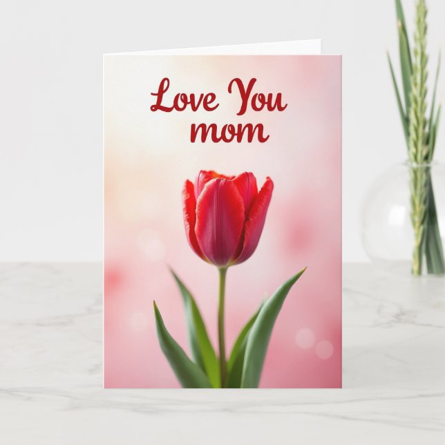 Love You Mom Tulip Red Card (Front)