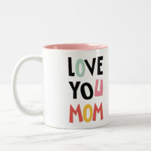 Love You Mom Two-tone Coffee Mug