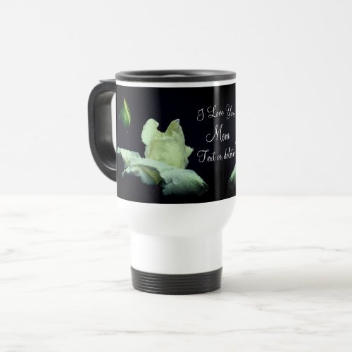 Love You Mom White Rosebud Personalized  Travel Mug