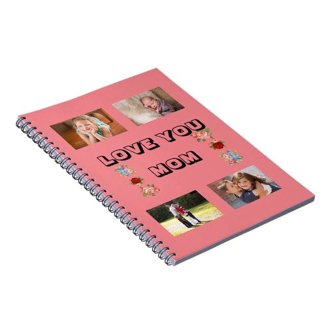 Love You, Mom With Beautiful Flowers 4 photos Notebook (Right Side)