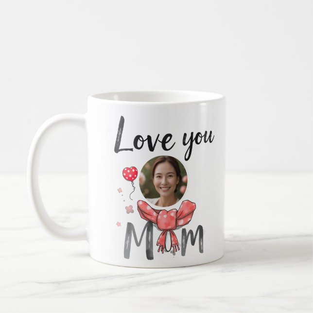 Love you mom with personalized pic coffee mug (Left)