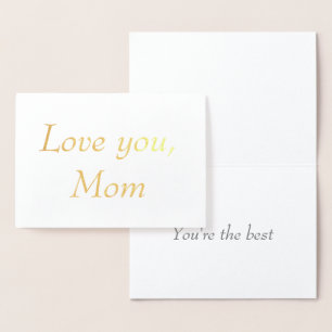 Love you mom You're the best minimalist gold foil Card