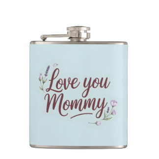 Love You Mommy Elegant Script Floral Flask