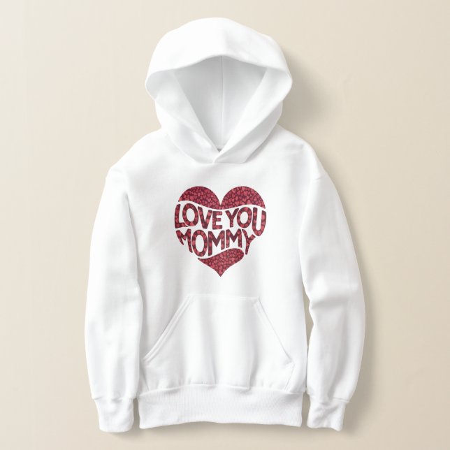 Love you Mommy Hoodie (Laydown)