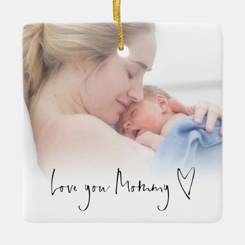 Love You Mommy Modern Script Heart Photo Overlay Ceramic Ornament