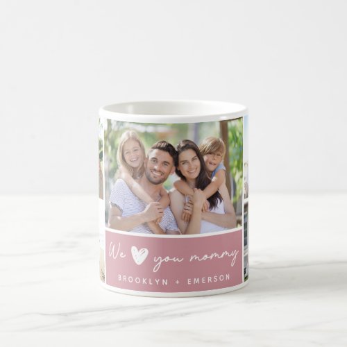 Love You Mommy Photo Collage Pink Coffee Mug