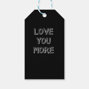 Love You More Artistic Design  Gift Tags
