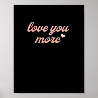 Love You More Artistic Design Poster