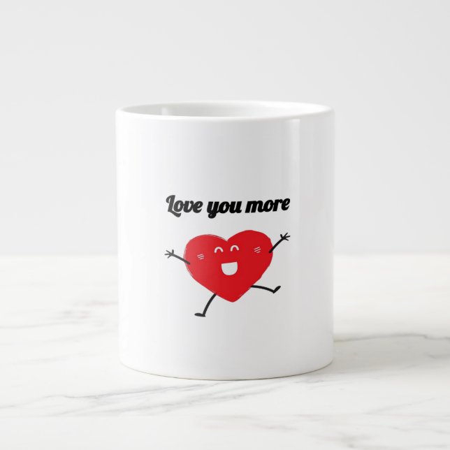 Love You More Balanced Visual Style  Giant Coffee Mug (Front)