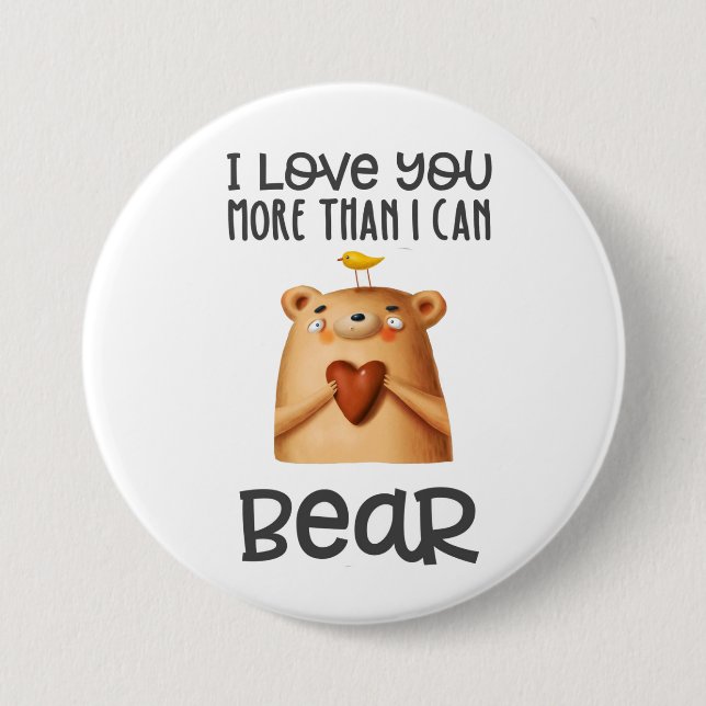 Love You More Bear Button (Front)