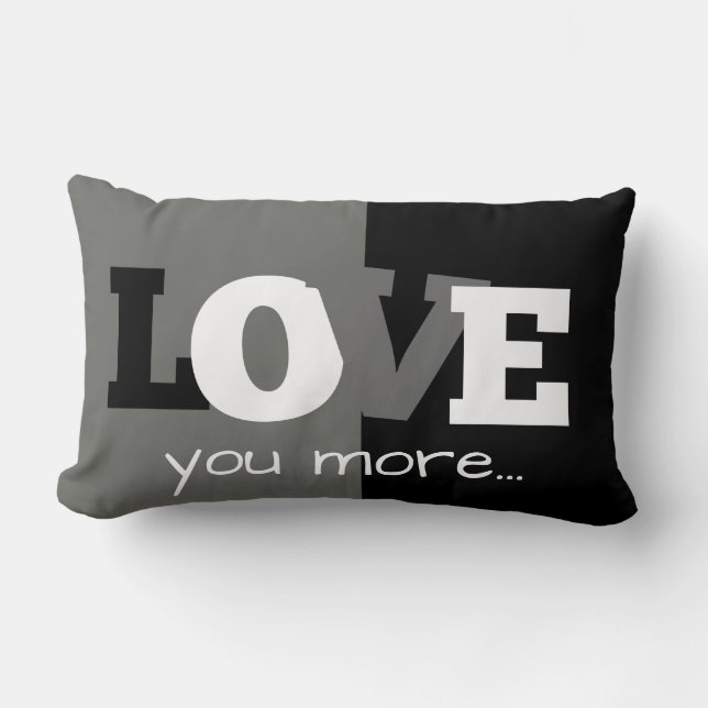 Love you more (black, white & gray) lumbar pillow (Front)