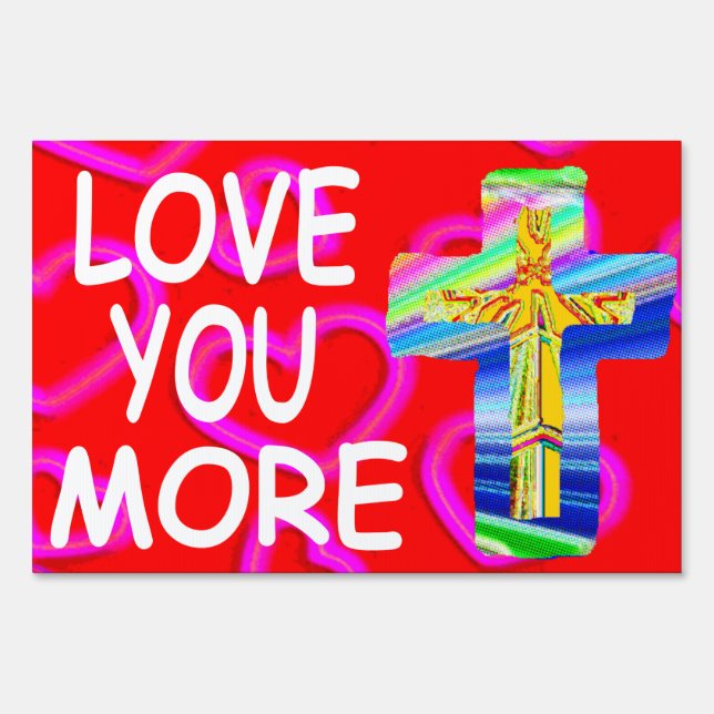 Love You More Christian Cross Sign (Front)