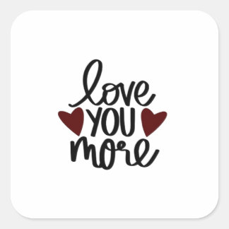 Love You More Classic Appeal Design Square Sticker