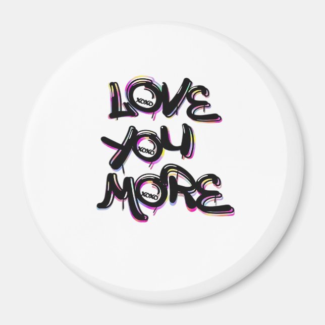 Love You More Clean Modern Design  Magnet (Front)