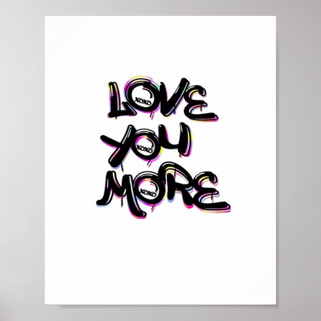 Love You More Clean Modern Design  Poster (Front)