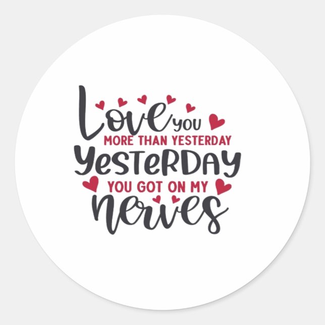 Love You More Clean Typography  Classic Round Sticker (Front)