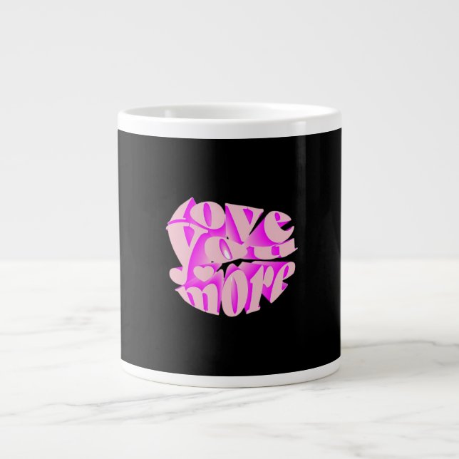 Love You More Clean Typography  Giant Coffee Mug (Front)