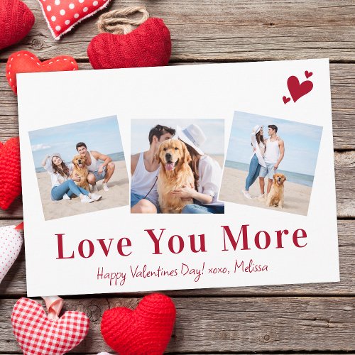 Love You More Custom 3 Photo Happy Valentines Day Holiday Card