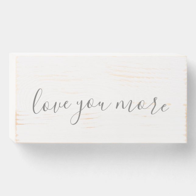 Love You More Distressed Wood Box Sign (Front Horizontal)