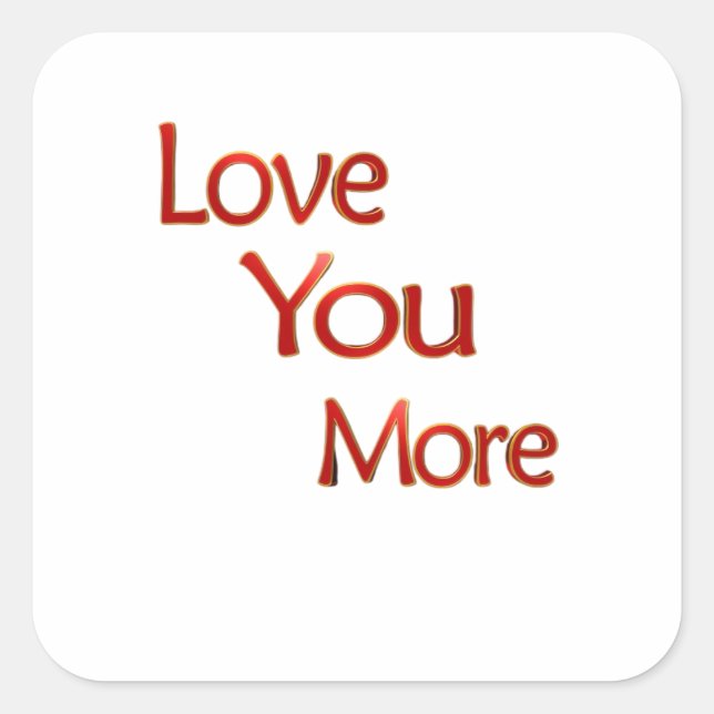 Love You More Elegant Love Design  Square Sticker (Front)