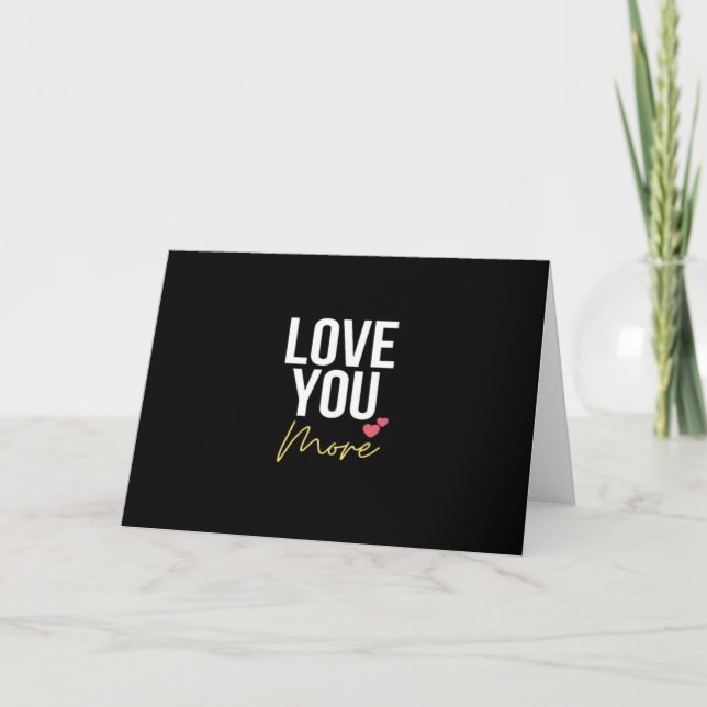 Love You More Elegant Style  Card (Front)