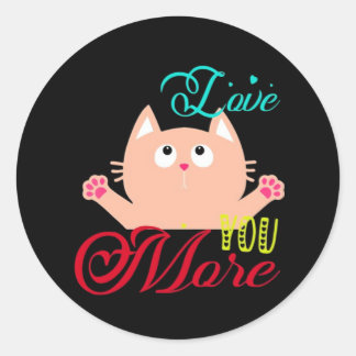 Love You More Elegant Style  Classic Round Sticker