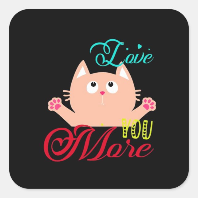 Love You More Elegant Style  Square Sticker (Front)