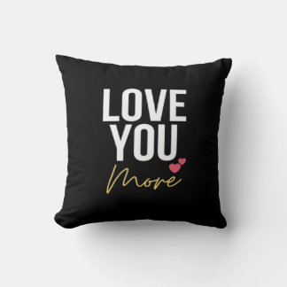 Love You More Elegant Style  Throw Pillow