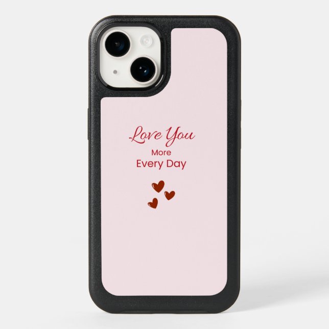 Love You More Every Day iphone 14 case (Back)