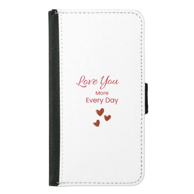 Love You More Every Day Wallet Case (Front)
