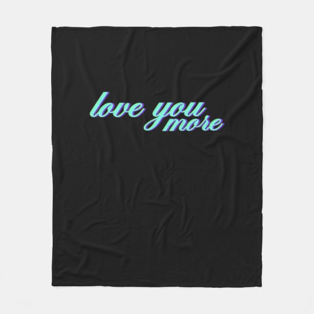 Love You More Expressive Art  Fleece Blanket (Front)