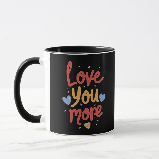 Love You More Expressive Art  Mug (Left)