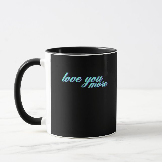 Love You More Expressive Art  Mug (Left)