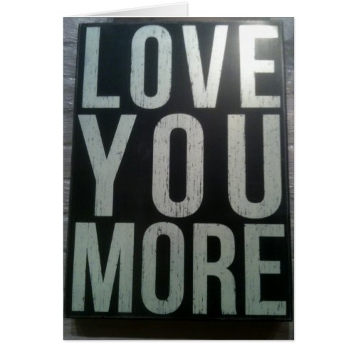 LOVE YOU MORE_HAPPY VALENTINES DAY