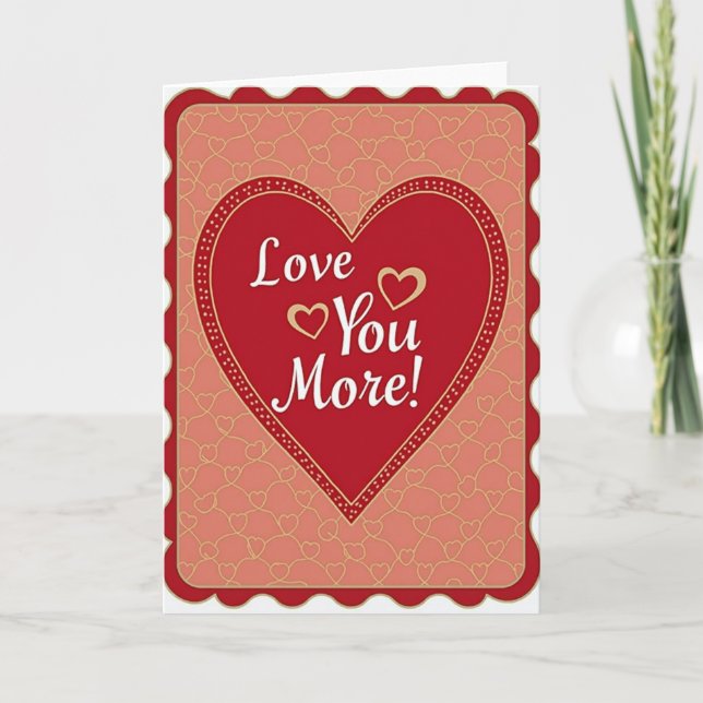 Love You More Heart Valentine Card (Front)