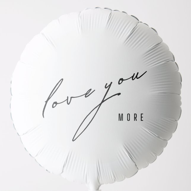 love you more Helium Balloon gift modern (Front)