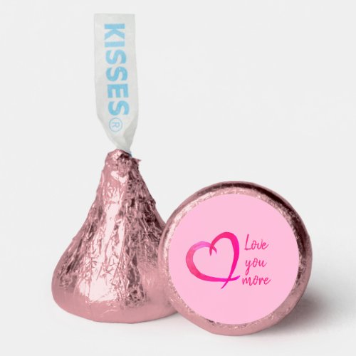 Love You More  Hersheys Kisses