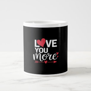 Love You More His And Her Valentines Style  Giant Coffee Mug
