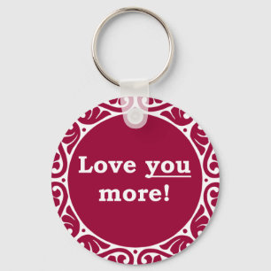 Love You More! Keychain