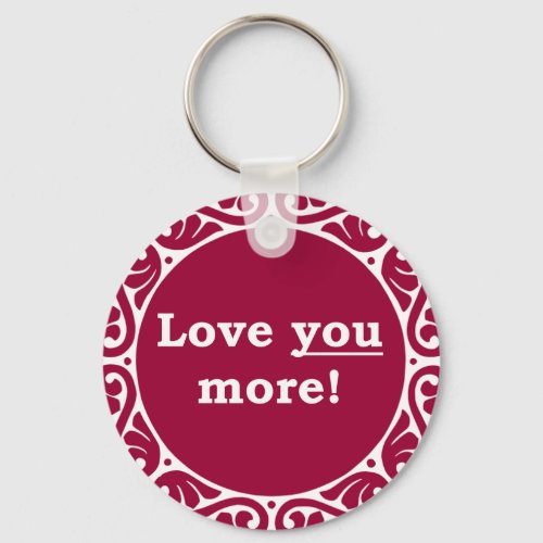 Love You More Keychain