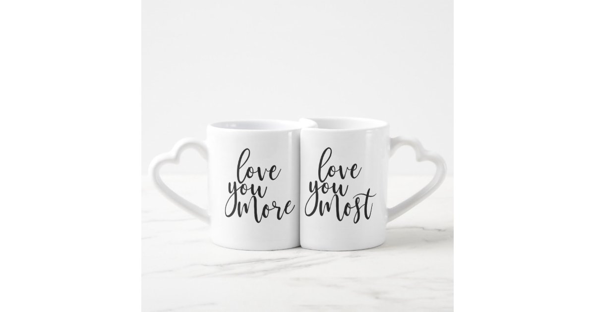 Love You More, Love You Most Simple Modern Coffee Mug Set