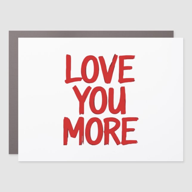 Love You More Minimal Heartfelt Design  Car Magnet (Front)