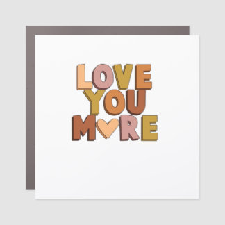 Love You More Minimal Romantic Style  Car Magnet