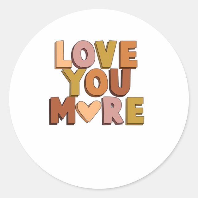 Love You More Minimal Romantic Style  Classic Round Sticker (Front)